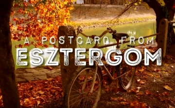 Szuper videót készítettek külföldi turisták Esztergomról!