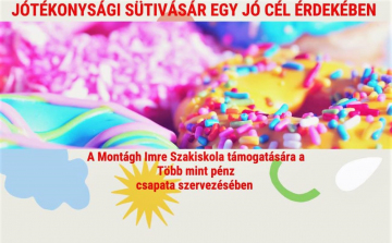 Jótékonysági süti vásár a Montágh Imre Szakiskola számára
